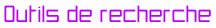 Outils de recherche